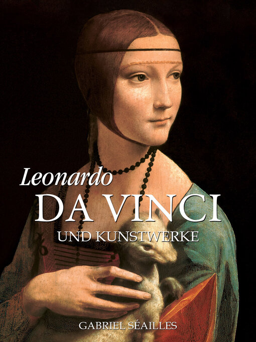 Title details for Leonardo da Vinci by Gabriel Séailles - Available